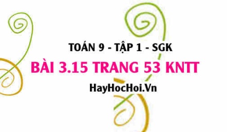Bài 3.15 Toán 9 tập 1 SGK Kết nối tri thức